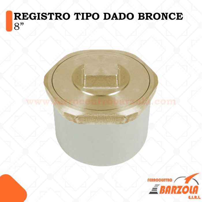 Registro Tipo Dado Bronce 8"
